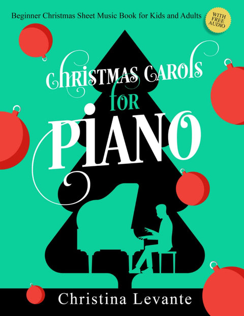 Christmas Carols for Piano. Beginner Christmas Sheet Music Book for Kids and Adults